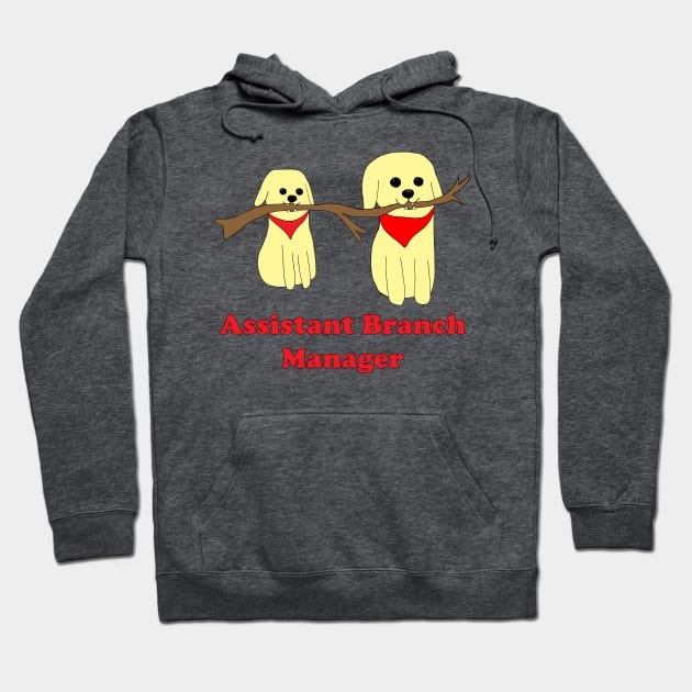 Assistant Branch Manager Hoodie by alisadesigns